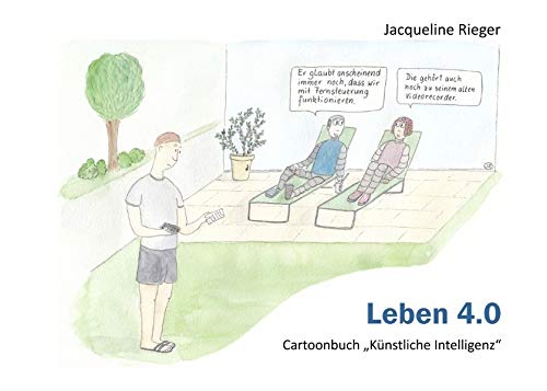 Leben 4.0: Cartoonbuch Künstliche Intelligenz
