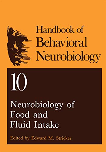 Neurobiology of Food and Fluid Intake: Volume 10 (Handbooks of Behavioral Neurobiology, 10, Band 10)