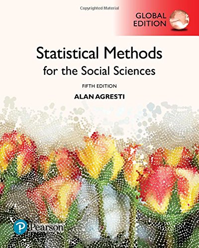 Alan Agresti Statistical Methods For The Social Sciences, Global Edition