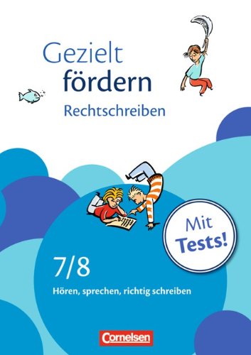 Eylem Cetinöz Gezielt Fördern, 7./8. Schuljahr - Rechtschreiben, Hören, Sprechen, Richtig Schreiben. Arbeitsheft Mit Lösungen Und Tests