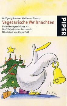 Vegetarische Weihnachten: Eine Gänsegeschichte mit fünf fleischlosen Festmenüs