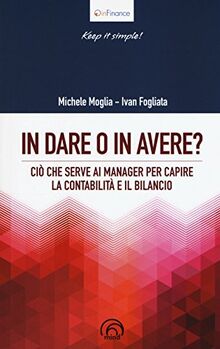 In dare o in avere? Ciò che serve al manager per capire la contabilità e il bilancio (InFinance)