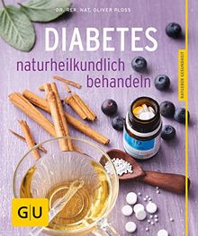 Diabetes naturheilkundlich behandeln (GU Ratgeber Gesundheit)