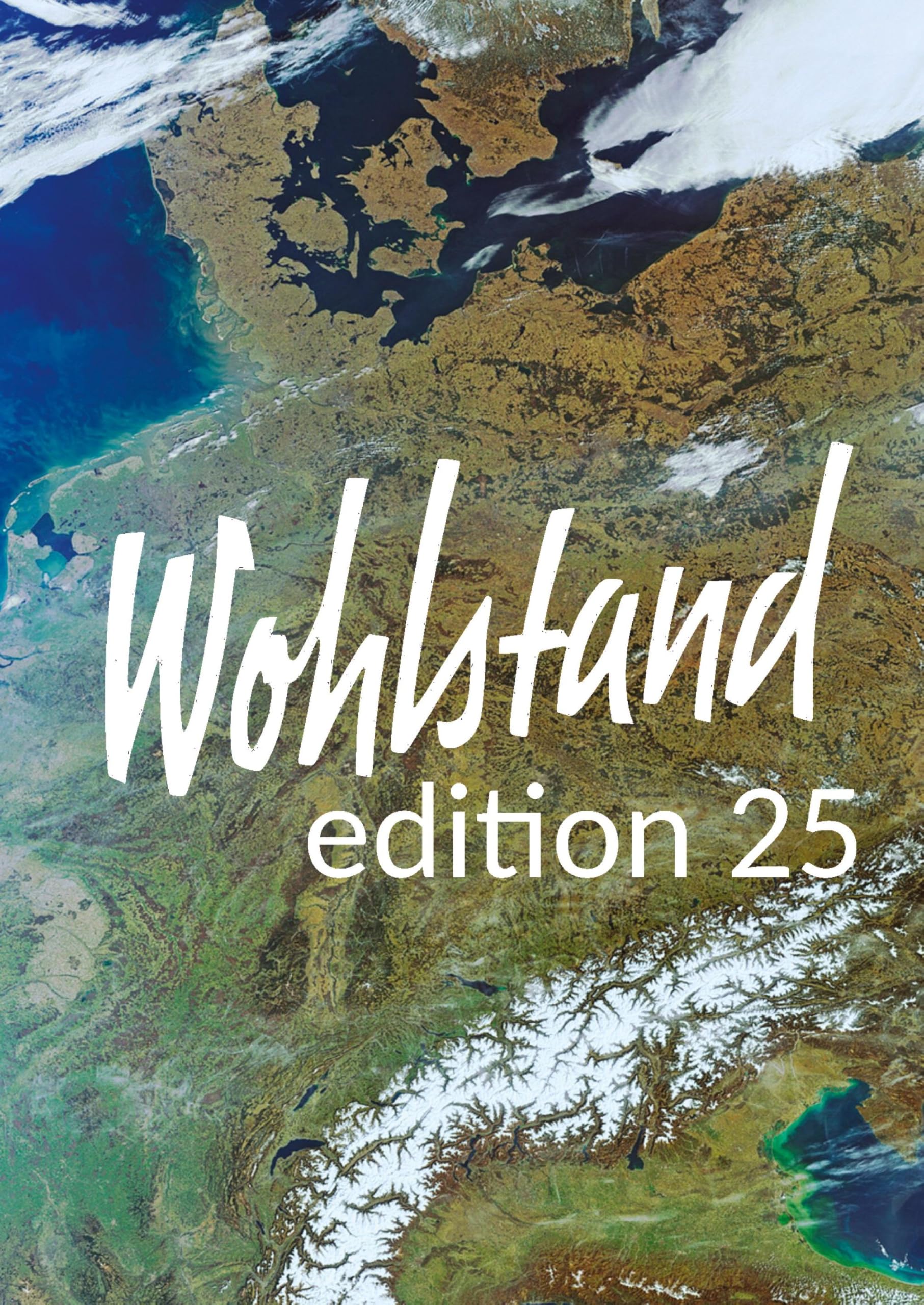 Wohlstand edition 25: 20 Plädoyers für einen nachhaltigen und sozialen Markt