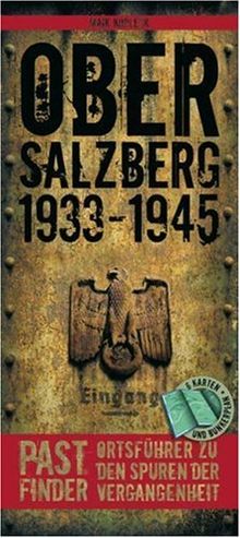 PastFinder Obersalzberg 1933 - 1945. Ortsführer zu den Spuren der Vergangenheit