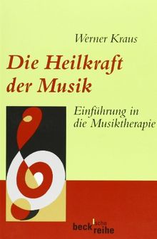 Die Heilkraft der Musik: Einführung in die Musiktherapie