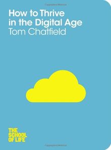 How to Thrive in the Digital Age (School of Life)