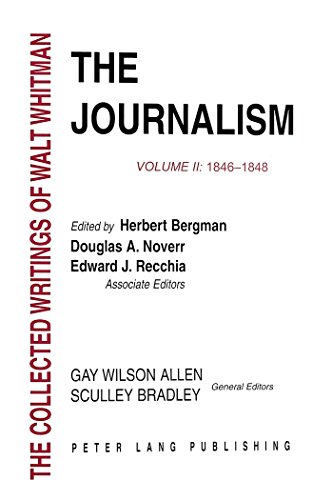The Journalism: Volume II: 1846-1848 (Collected Writings of Walt Whitman)