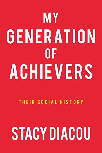 My Generation of Achievers: Their Social History