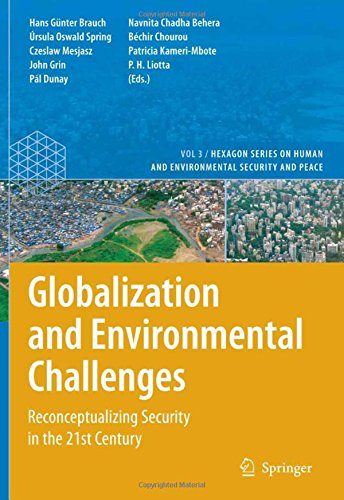 Globalization and Environmental Challenges: Reconceptualizing Security in the 21st Century (Hexagon Series on Human and Environmental Security and Peace)