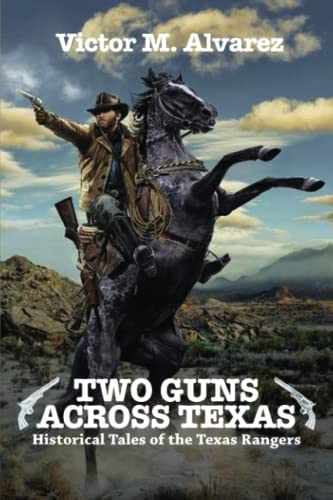 Two Guns Across Texas: Historical Tales of the Texas Rangers