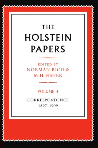 The Holstein Papers 4 Volume Paperback Set: The Holstein Papers: The Memoirs, Diaries and Correspondence of Friedrich von Holstein 1837-1909