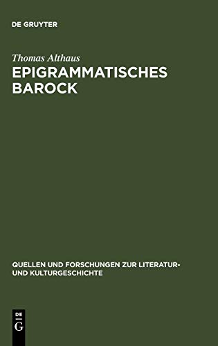 Epigrammatisches Barock (Quellen und Forschungen zur Literatur- und Kulturgeschichte, Band 9)