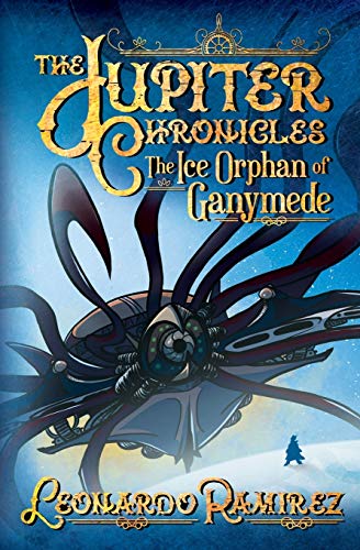 The Ice Orphan of Ganymede (Jupiter Chronicles, Band 2)
