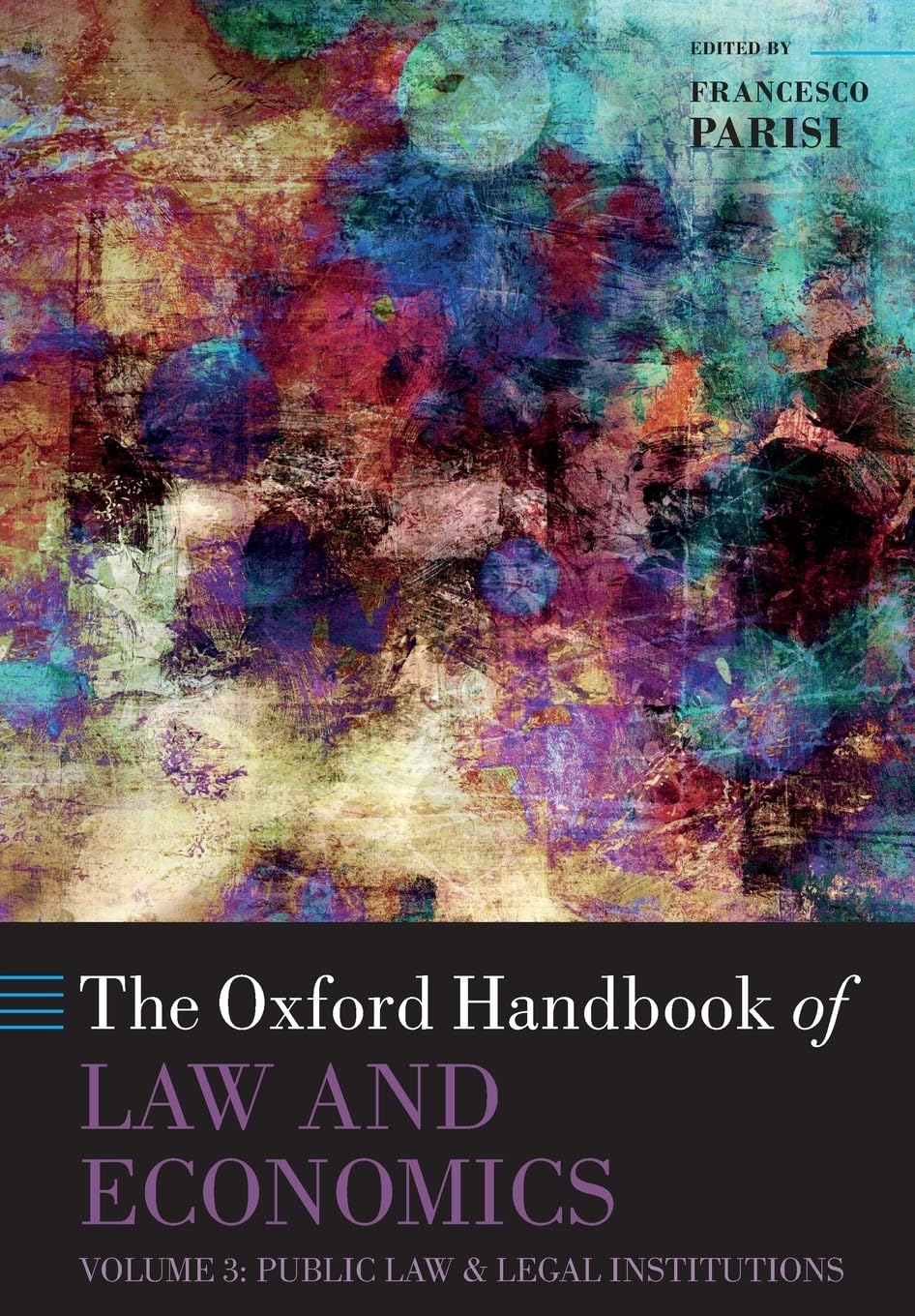 Oxford Handbook of Law and Economics: Volume 3: Public Law and Legal Institutions (Oxford Handbooks in Economics, 3, Band 3)