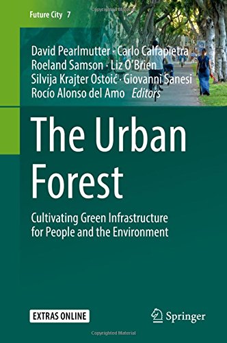 The Urban Forest: Cultivating Green Infrastructure for People and the Environment (Future City)