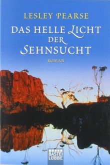 Das helle Licht der Sehnsucht: Roman