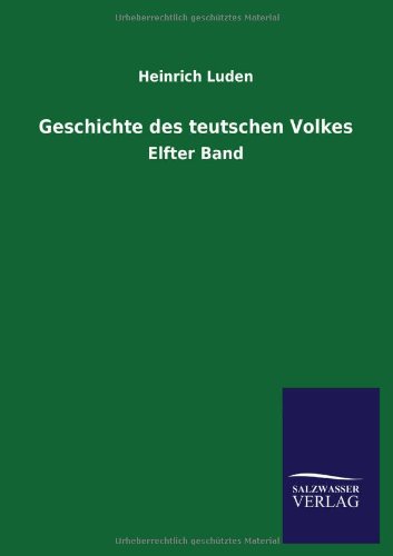 Geschichte des teutschen Volkes: Elfter Band