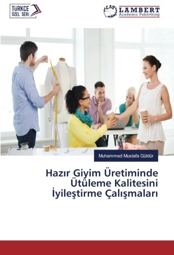 Hazır Giyim Üretiminde Ütüleme Kalitesini İyileştirme Çalışmaları