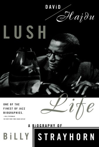 David Hajdu Lush Life, A Biography Of Billy Strayhorn