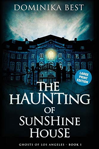 The Haunting of Sunshine House (Ghosts of Los Angeles, Band 1)