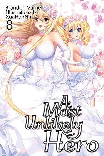 A Most Unlikely Hero, Volume 8: A Sci-Fi Harem Light Novel
