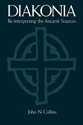 Diakonia: Re-Interpreting the Ancient Sources