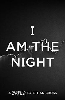 I Am The Night (The Ackerman Thrillers, Band 1)