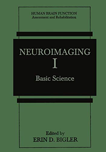 Bigler, Erin D. Neuroimaging I, Basic Science (Human Brain Function, Assessment And Rehabilitation)