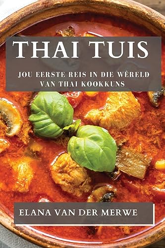 Thai Tuis: Jou Eerste Reis in die Wêreld van Thai Kookkuns