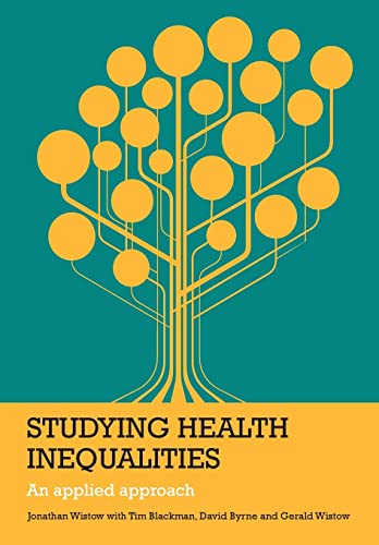 Studying health inequalities: An Applied Approach (Evidence for Public Health Practice)