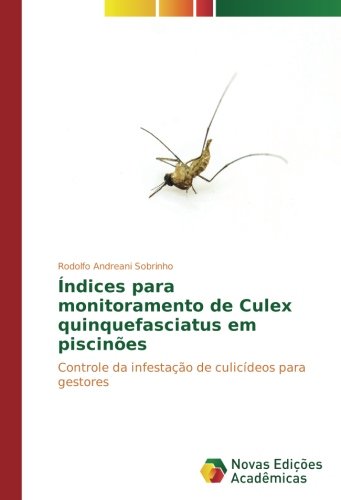 Índices para monitoramento de Culex quinquefasciatus em piscinões: Controle da infestação de culicídeos para gestores