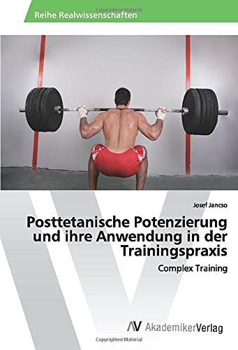 Posttetanische Potenzierung und ihre Anwendung in der Trainingspraxis: Complex Training