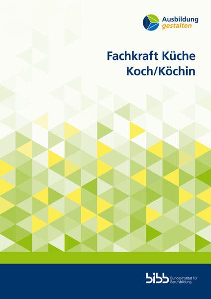 Fachkraft Küche. Koch/Köchin (Ausbildung gestalten)