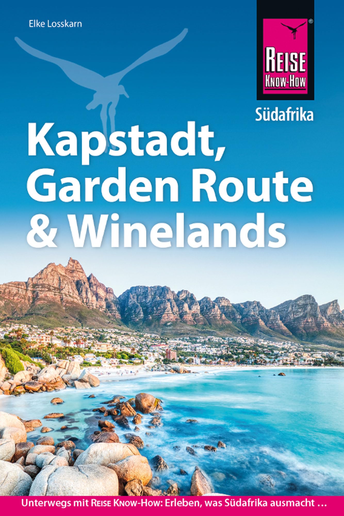 Losskarn, Elke: Reise Know-How Reiseführer Südafrika - Kapstadt, Garden Route & Winelands