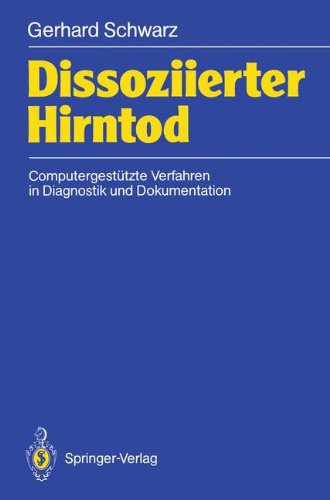 Dissoziierter Hirntod: Computergestützte Verfahren in Diagnostik und Dokumentation