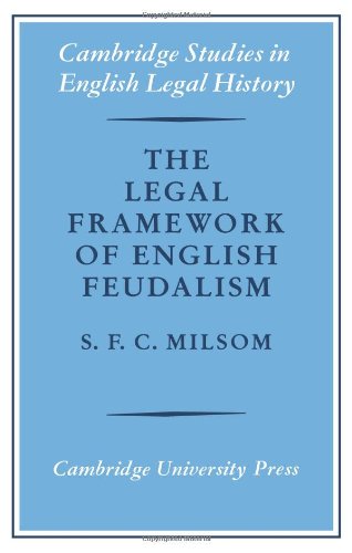 S.F.C. Milsom Legal Framewrk Of English Feudalism, The Maitland Lectures Given In 1972 (Cambridge Studies In English Legal History)