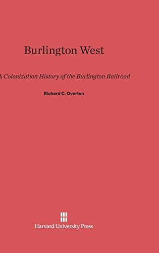 Burlington West: A Colonization History of The Burlington Railroad