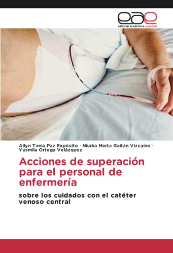 Acciones de superación para el personal de enfermería: sobre los cuidados con el catéter venoso central