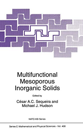 Multifunctional Mesoporous Inorganic Solids (Nato Science Series C:, 400, Band 400)