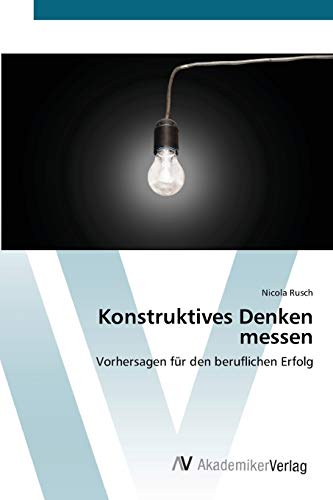 Konstruktives Denken messen: Vorhersagen für den beruflichen Erfolg