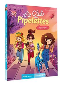 Le club des pipelettes. Chatastrophe !