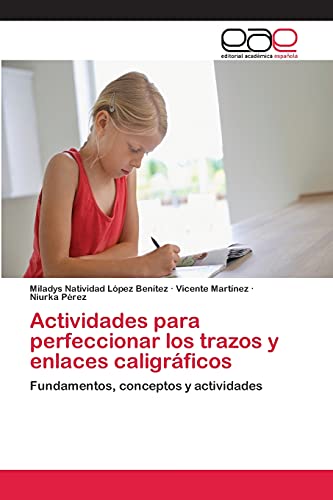 Actividades para perfeccionar los trazos y enlaces caligráficos: Fundamentos, conceptos y actividades