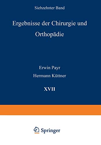 Erwin Payr Ergebnisse Der Chirurgie Und Orthopädie, Siebzehnter Band
