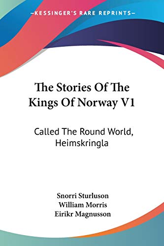 The Stories Of The Kings Of Norway V1: Called The Round World, Heimskringla