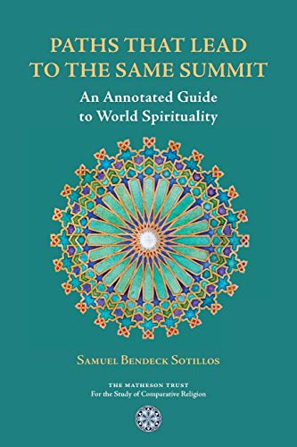 Paths That Lead to the Same Summit: An Annotated Guide to World Spirituality