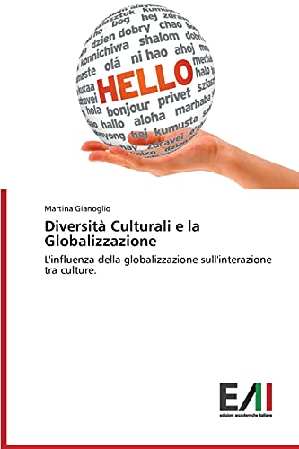Diversità Culturali e la Globalizzazione: L'influenza della globalizzazione sull'interazione tra culture.
