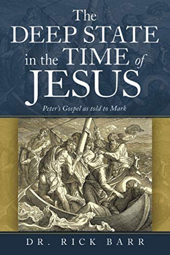The Deep State in the Time of Jesus: The Gospel of Peter as Told to Mark