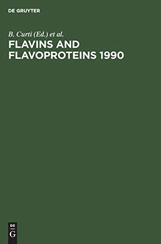 Flavins and Flavoproteins 1990: Proceedings of the Tenth International Symposium, Como, Italy, July 15–20, 1990 (INTERNATIONAL SYMPOSIUM ON FLAVINS AND FLAVOPROTEINS//FLAVINS AND FLAVOPROTEINS)