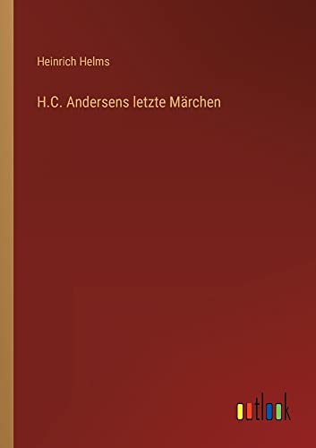 H.C. Andersens letzte Märchen